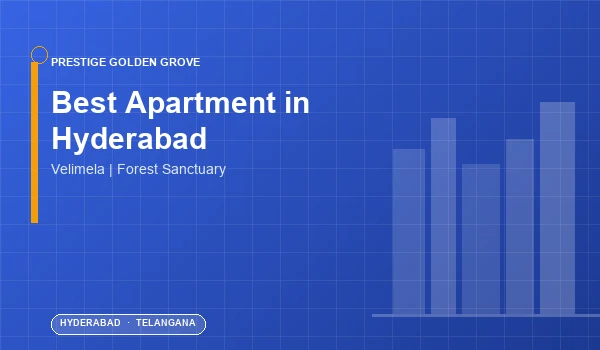 Best Apartment in Hyderabad — Prestige Golden Grove, Velimela