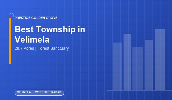 Best Township in Velimela — Prestige Golden Grove