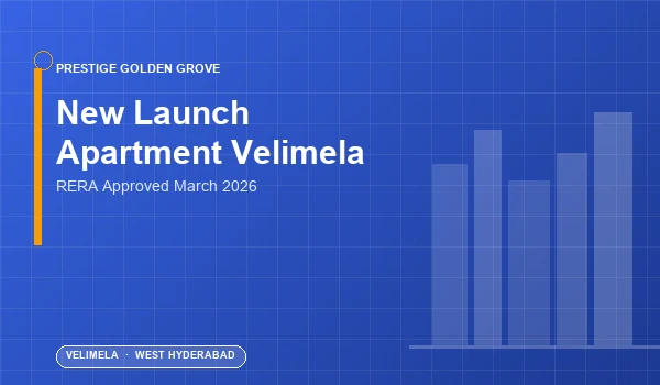 New Launch Apartment Velimela — Prestige Golden Grove