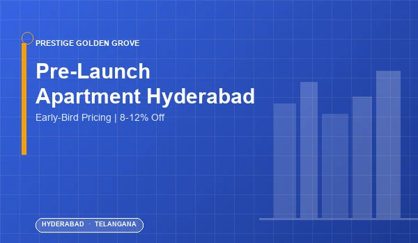 Pre-Launch Apartment in Hyderabad — Prestige Golden Grove
