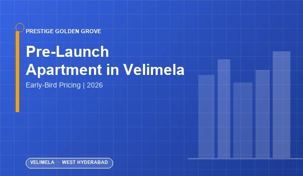 Pre-Launch Apartment in Velimela — Prestige Golden Grove